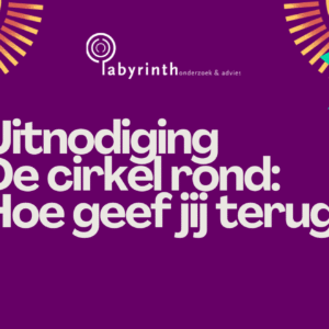 Afbeelding bij Labyrinth 21 jaar evenement – De cirkel rond: Hoe geef je terug?